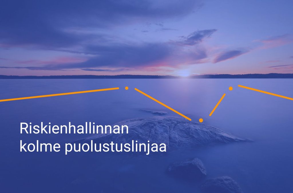 Granite-blogi: Riskienhallinnan kolme puolustuslinjaa